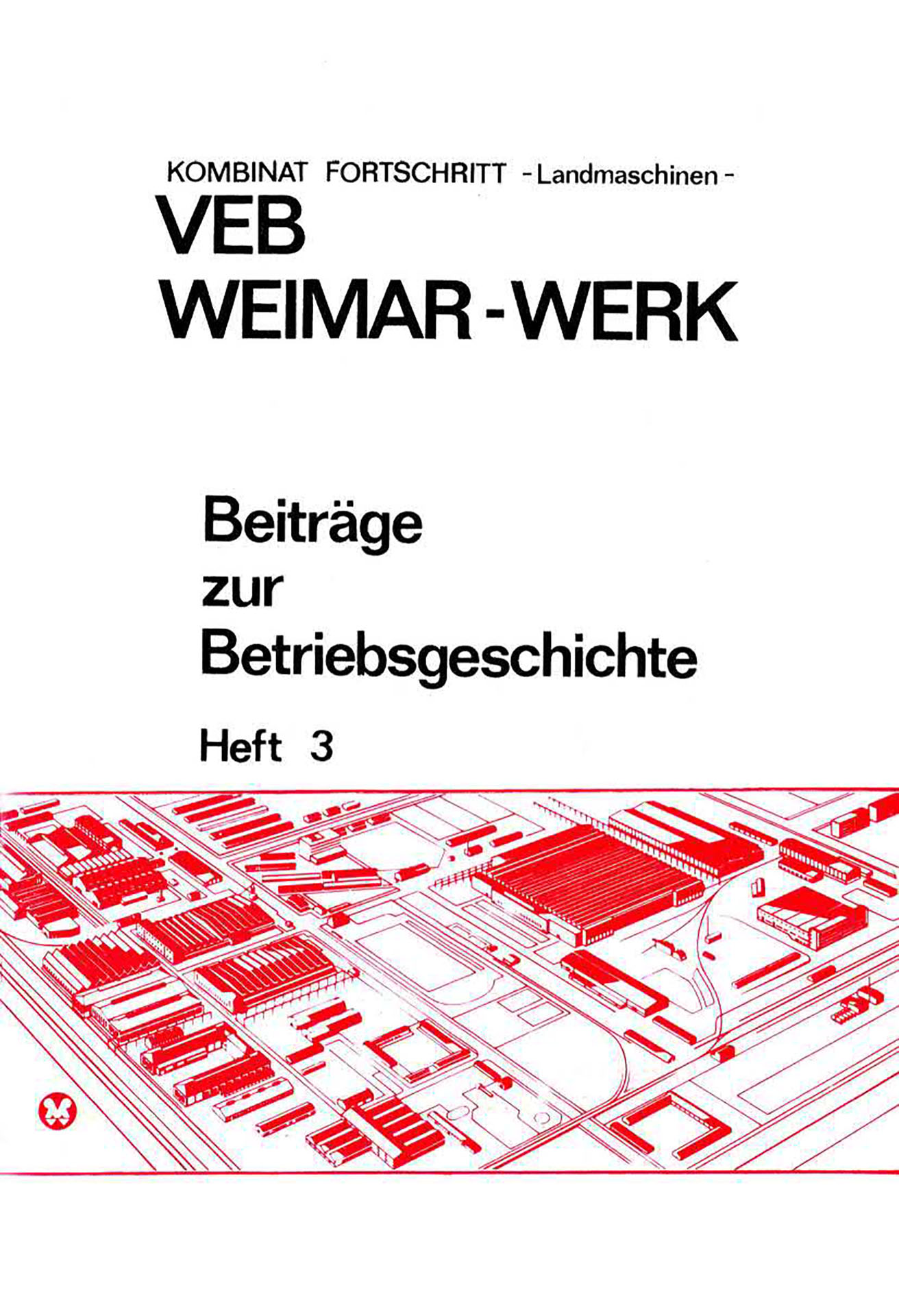 VEB Weimar-Werk - Beiträge zur Betriebsgeschichte - Teil 3 - Krahmer, Heinz / Klein, Andreas / Eckart, Karl / Straube, Joachim / Greyer, Wolfgang